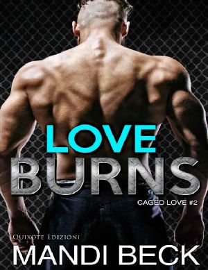 [Caged Love 02] • Love Burns